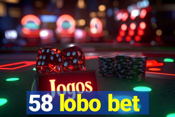 58 lobo bet