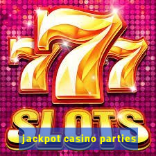 jackpot casino parties