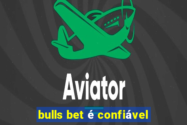 bulls bet é confiável