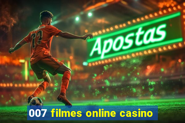 007 filmes online casino