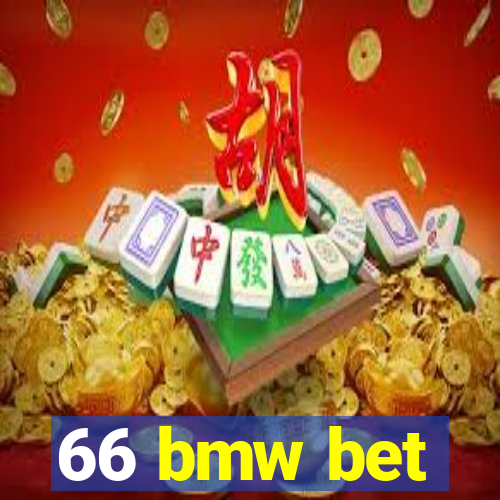 66 bmw bet