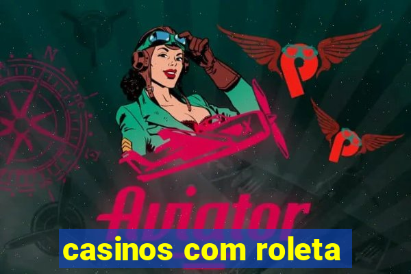 casinos com roleta