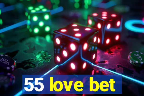 55 love bet