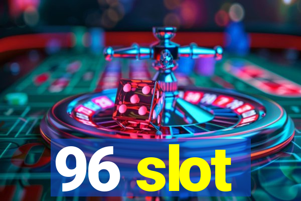 96 slot