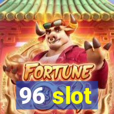 96 slot