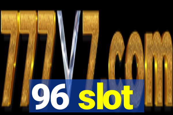 96 slot