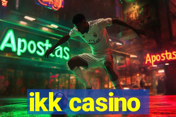 ikk casino