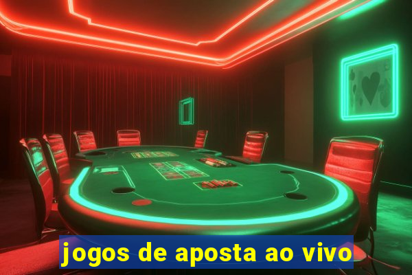 jogos de aposta ao vivo