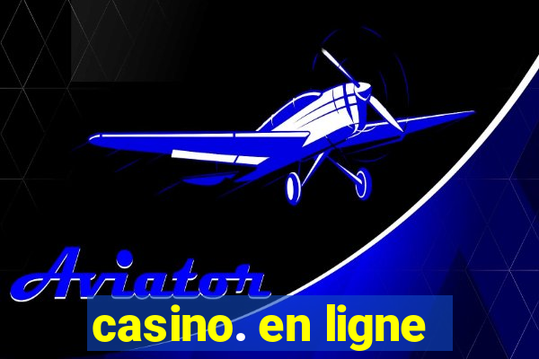 casino. en ligne