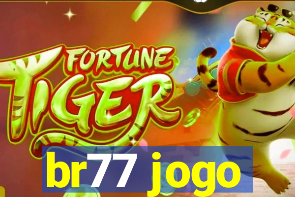 br77 jogo