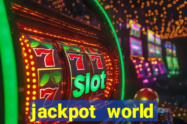 jackpot world casino games