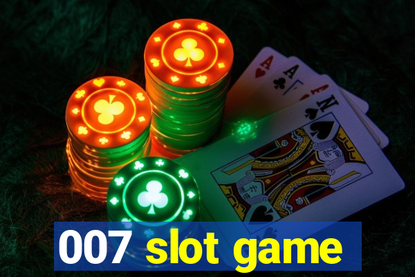 007 slot game