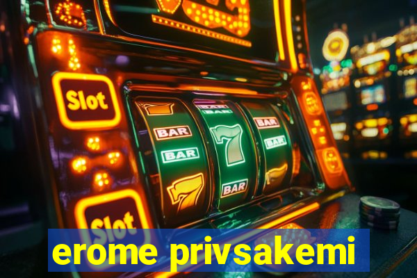 erome privsakemi