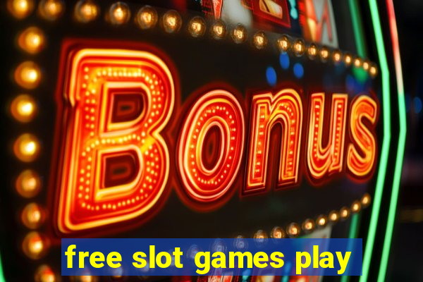 free slot games play