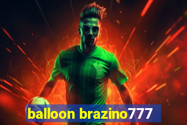 balloon brazino777