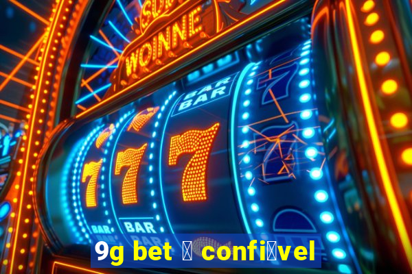 9g bet 茅 confi谩vel