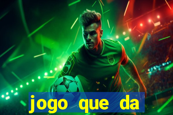 jogo que da dinheiro sem investir