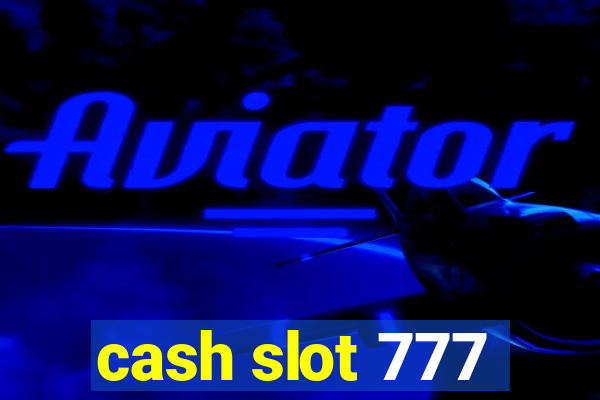 cash slot 777