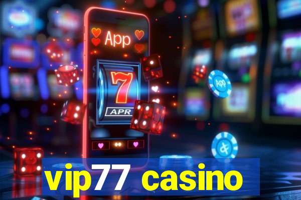 vip77 casino