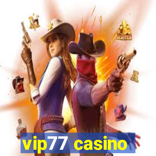 vip77 casino