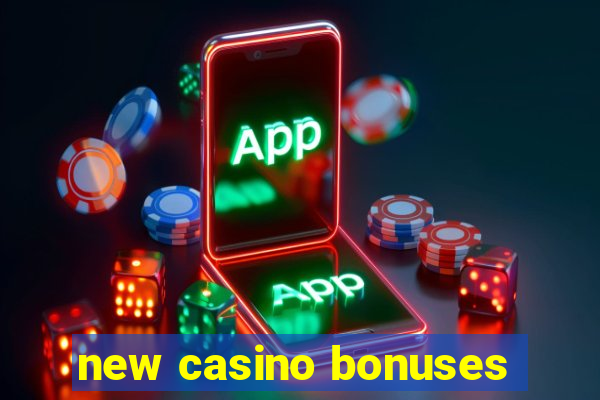 new casino bonuses