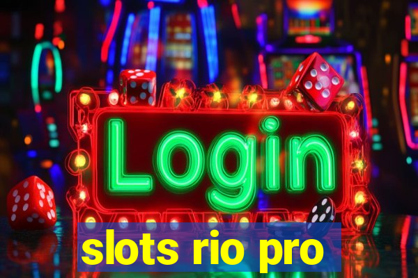 slots rio pro