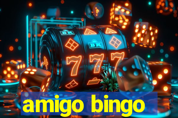 amigo bingo