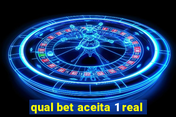 qual bet aceita 1 real