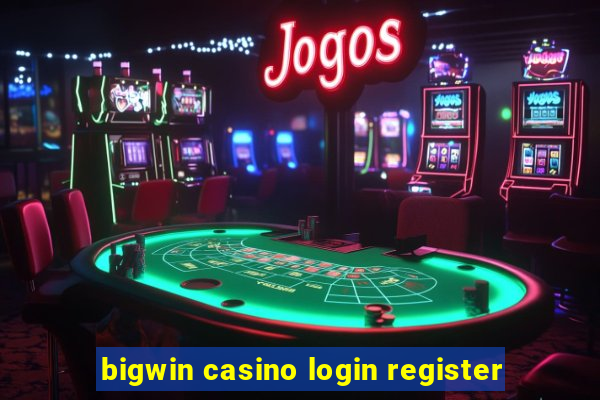 bigwin casino login register