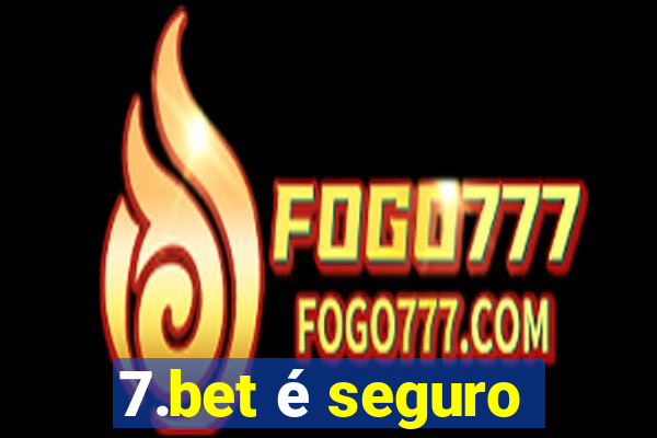 7.bet é seguro