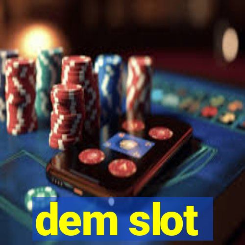 dem slot