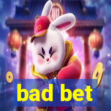 bad bet