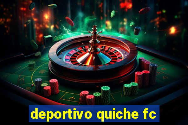 deportivo quiche fc