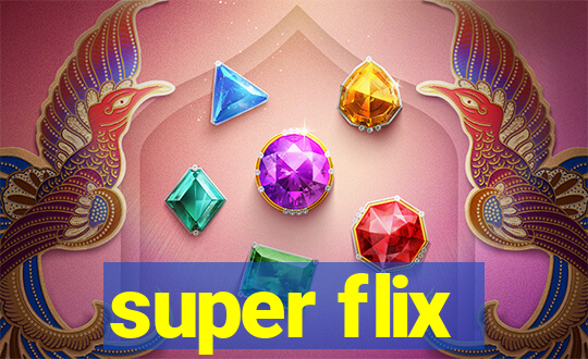 super flix