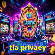 tia privacy