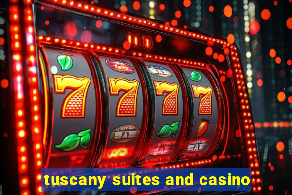 tuscany suites and casino