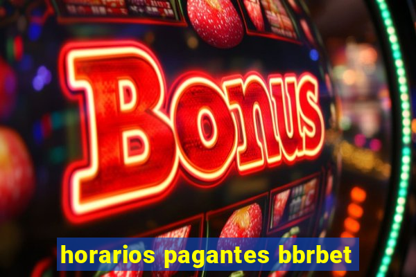 horarios pagantes bbrbet