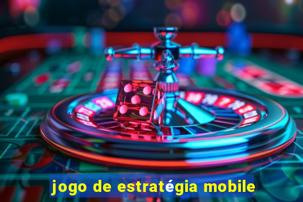 jogo de estratégia mobile