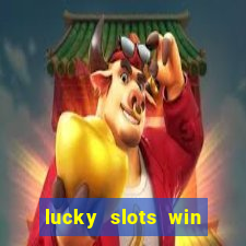 lucky slots win real cash 777