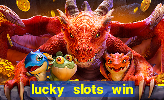 lucky slots win real cash 777