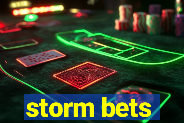 storm bets