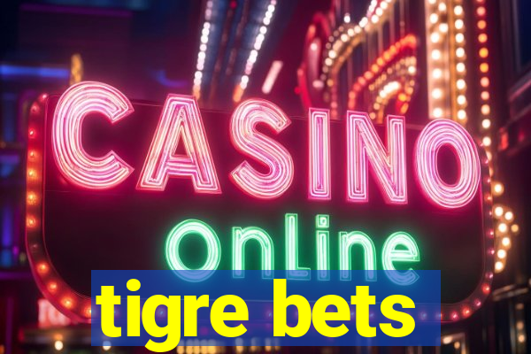 tigre bets