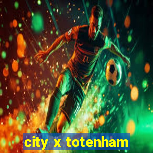 city x totenham