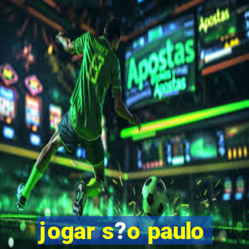 jogar s?o paulo