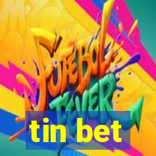 tin bet