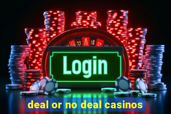 deal or no deal casinos