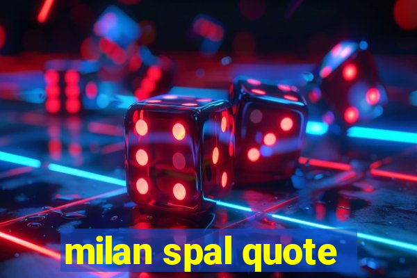 milan spal quote