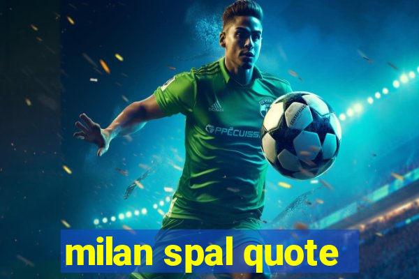 milan spal quote