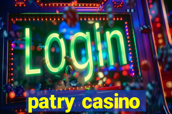 patry casino