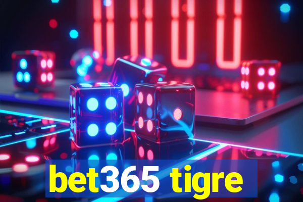 bet365 tigre